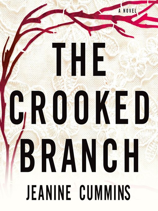 Title details for The Crooked Branch by Jeanine Cummins - Available